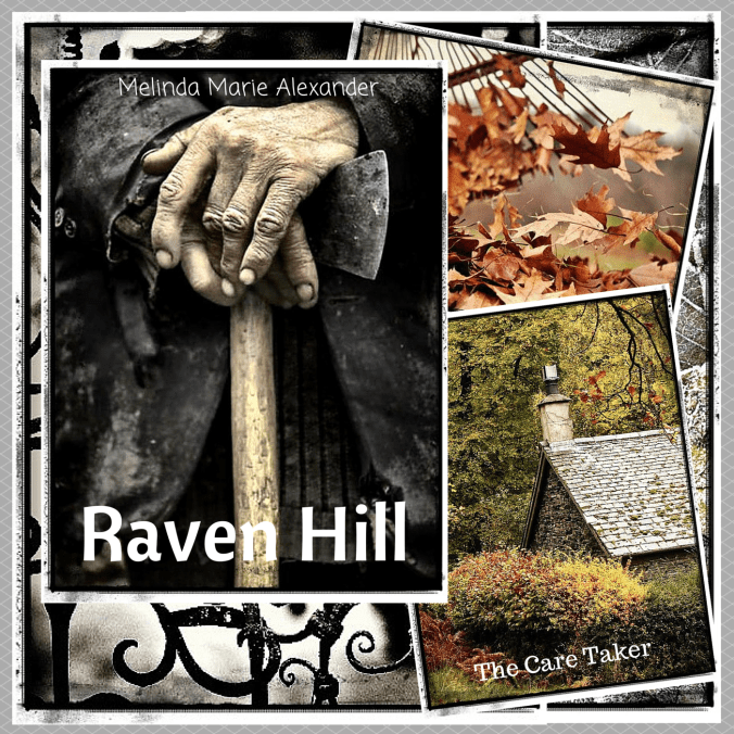 Raven Hill the care taker by Melinda Marie Alexander